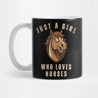 just a girl who loves horses gift Mug